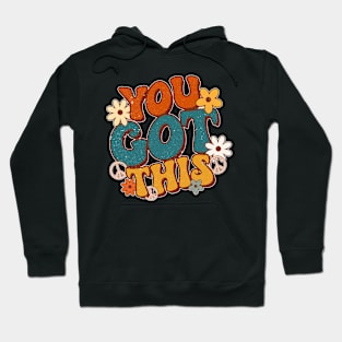 Groovy Motivational Testing Day Teacher Student You Got This Hoodie